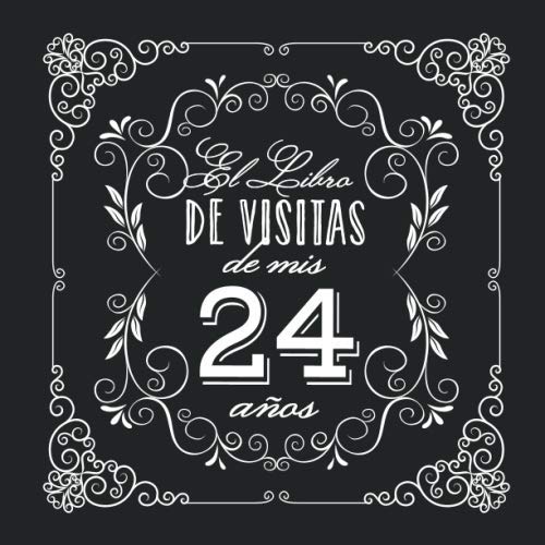 El Libro de Visitas de mis 24 años: Decoración vintage para fiesta de 24 cumpleaños – Regalo...