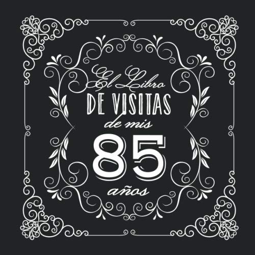 El Libro de Visitas de mis 85 años: Decoración vintage para fiesta de 85 cumpleaños – Regalo...