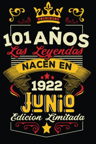 LAS LEYENDAS NACEN EN JUNIO EL AÑO 1922: 101 Aniversario Cuaderno personalizado 101 años regalos...