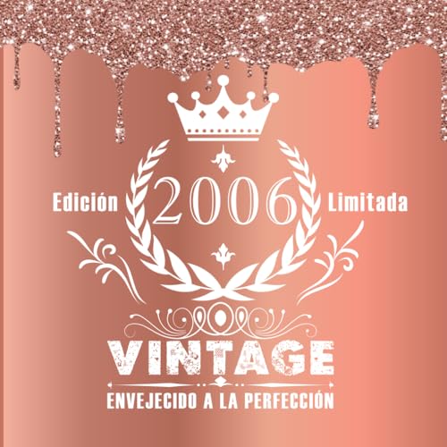 Recuerdos de Mis 18: Libro de Oro Vintage Rose Gold 2006: 120 Páginas en Blanco para Recuerdos...