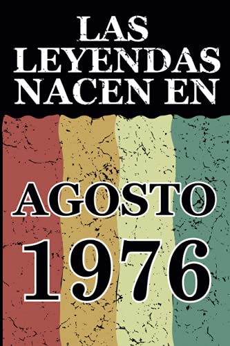Las leyendas nacen en Agosto 1976: Regalo de cumpleaños perfecto para hombre y mujer de 45 años I...