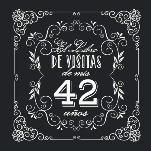 El Libro de Visitas de mis 42 años: Decoración vintage para fiesta de 42 cumpleaños – Regalo...