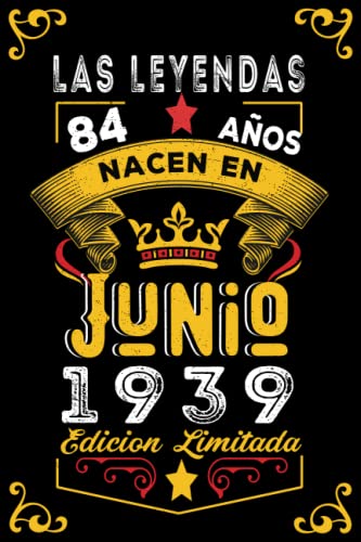 LAS LEYENDAS NACEN EN JUNIO EL AÑO 1939: 84 Aniversario Cuaderno personalizado 84 años regalos...
