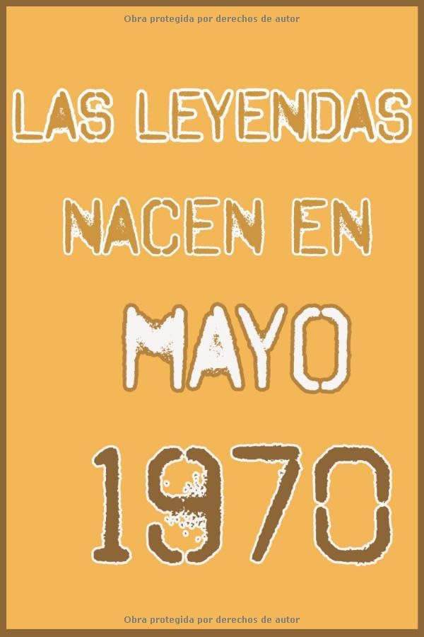 las leyendas nacen en mayo 1970 ; regalo de cumpleaños 50 años para mujer y para hombres .forrado...