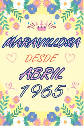 CUADERNO, MARAVILLOSA DESDE ABRIL 1965: Regalo de 58 cumpleaños para mujeres y hombres, ideas de 58...