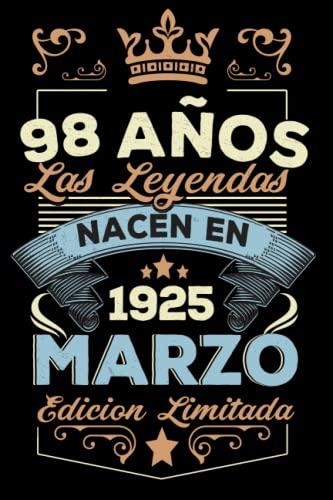 LAS LEYENDAS NACEN EN MARZO EL AÑO 1925: 98 Aniversario Cuaderno personalizado 98 años regalos...