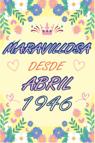 CUADERNO, MARAVILLOSA DESDE ABRIL 1946: Regalo de 77 cumpleaños para mujeres y hombres, ideas de 77...