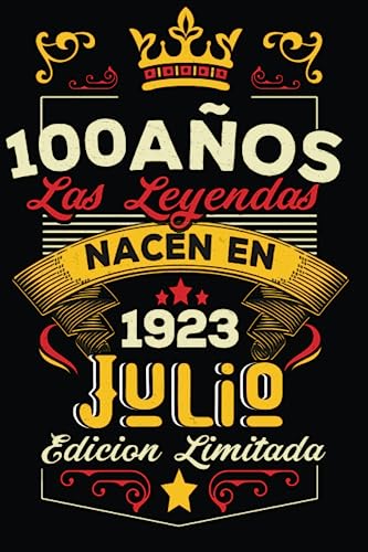 LAS LEYENDAS NACEN EN JULIO EL AÑO 1923: 100 Aniversario Cuaderno personalizado 100 años regalos...