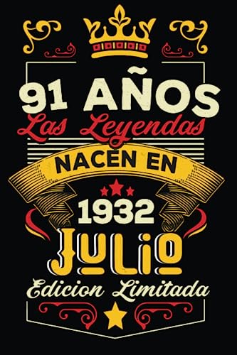 LAS LEYENDAS NACEN EN JULIO EL AÑO 1932: 91 Aniversario Cuaderno personalizado 91 años regalos...