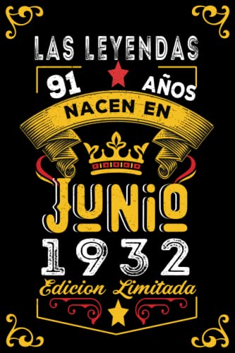 LAS LEYENDAS NACEN EN JUNIO EL AÑO 1932: 91 Aniversario Cuaderno personalizado 91 años regalos...