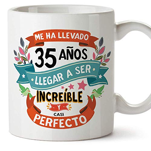 MUGFFINS Taza 35 Cumpleaños -'Me ha llevado 35 años llegar a ser increíble y casi perfecto -...