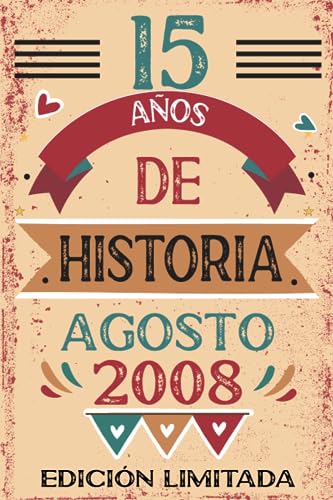 15 Años De Historia Agosto 2008: Libro de visitas, cuaderno, 110 páginas de felicitaciones, idea...