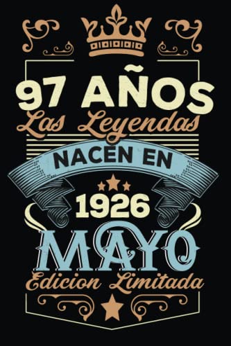 LAS LEYENDAS NACEN EN MAYO EL AÑO 1926: 97 Aniversario Cuaderno personalizado 97 años regalos...