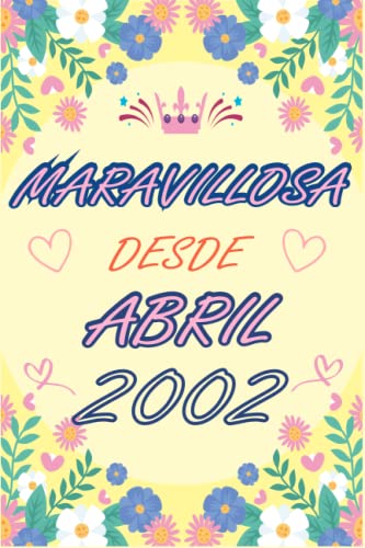 CUADERNO, MARAVILLOSA DESDE ABRIL 2002: Regalo de 21 cumpleaños para mujeres y hombres, ideas de 21...