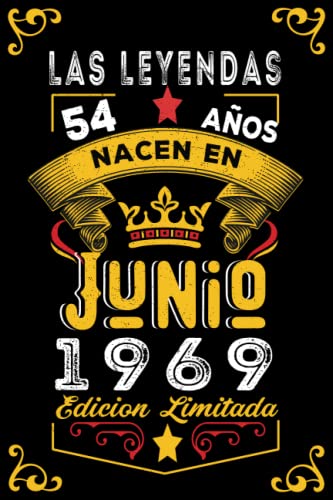 LAS LEYENDAS NACEN EN JUNIO EL AÑO 1969: 54 Aniversario Cuaderno personalizado 54 años regalos...