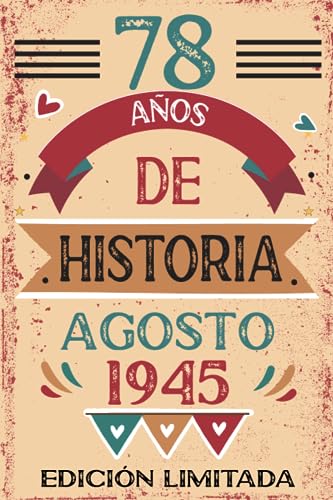 78 Años De Historia Agosto 1945: Libro de visitas, cuaderno, 110 páginas de felicitaciones, idea...