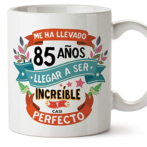 MUGFFINS Taza 85 Cumpleaños -'Me ha llevado 85 años llegar a ser increíble y casi perfecto -...