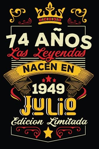 LAS LEYENDAS NACEN EN JULIO EL AÑO 1949: 74 Aniversario Cuaderno personalizado 74 años regalos...