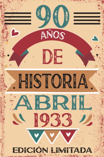 90 Años De Historia Abril 1933: Libro de visitas, cuaderno, 110 páginas de felicitaciones, idea de...