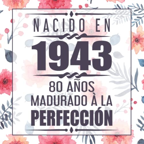 Nacido En 1943 80 Años Madurado À La Perfección: 80 cumpleaños Libro de visitas