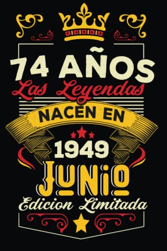 LAS LEYENDAS NACEN EN JUNIO EL AÑO 1949: 74 Aniversario Cuaderno personalizado 74 años regalos...