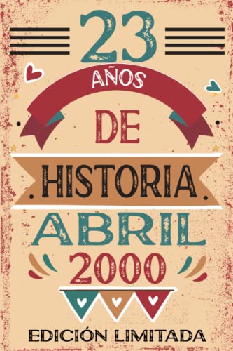 23 Años De Historia Abril 2000: Libro de visitas, cuaderno, 110 páginas de felicitaciones, idea de...