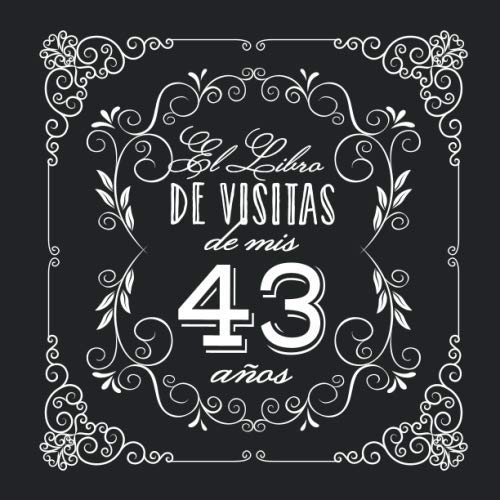 El Libro de Visitas de mis 43 años: Decoración vintage para fiesta de 43 cumpleaños – Regalo...