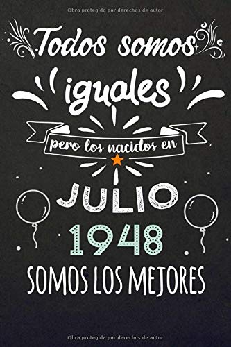 Todos Somos Iguales Pero Los Nacidos En Julio 1948 Somos Los Mejores: Regalos de Cumpleaños,...
