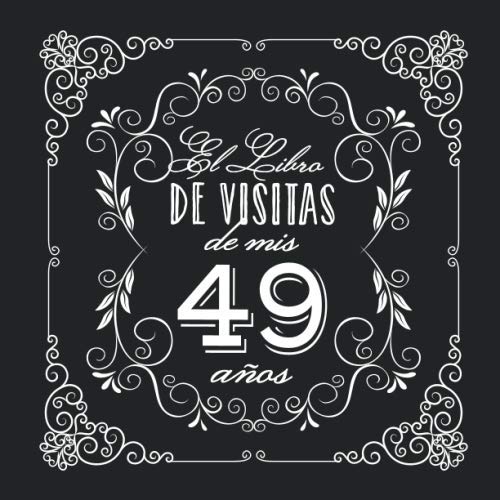 El Libro de Visitas de mis 49 años: Decoración vintage para fiesta de 49 cumpleaños – Regalo...