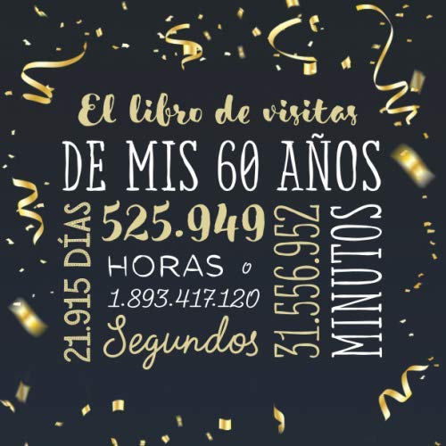 El libro de visitas de mis 60 años: Decoración para celebrar una fiesta de 60 cumpleaños –...