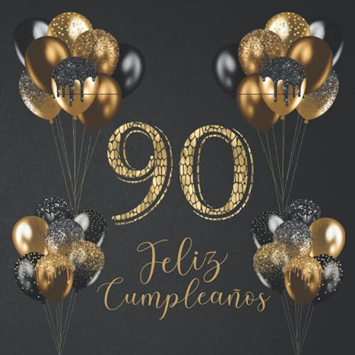 Libro de Visitas Feliz Cumpleaños 90 años: de firmas para dedicatorias, recuerdos, felicitaciones...