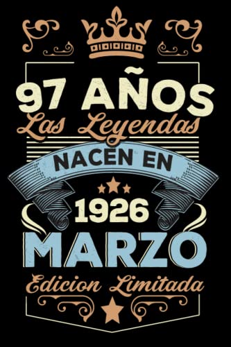 LAS LEYENDAS NACEN EN MARZO EL AÑO 1926: 97 Aniversario Cuaderno personalizado 97 años regalos...