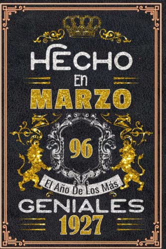 Hecho en Marzo el año 1927 de los mas Geniales: 96 Aniversario Cuaderno personalizado 96 años...