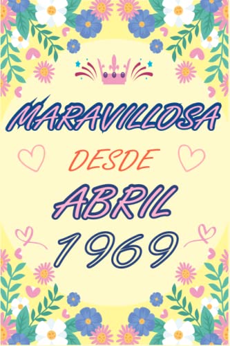 CUADERNO, MARAVILLOSA DESDE ABRIL 1969: Regalo de 54 cumpleaños para mujeres y hombres, ideas de 54...