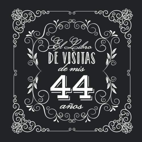 El Libro de Visitas de mis 44 años: Decoración vintage para fiesta de 44 cumpleaños – Regalo...