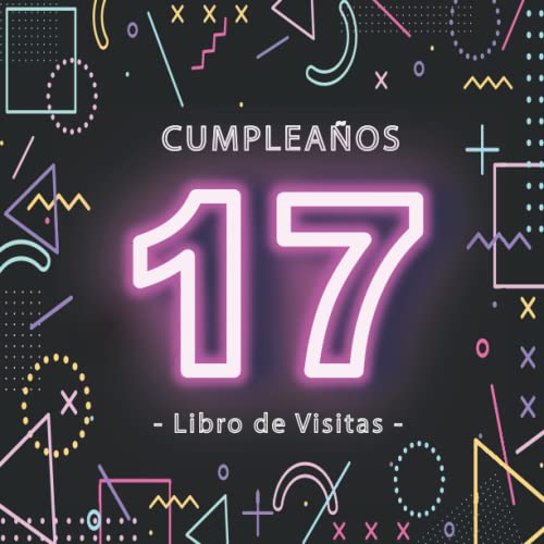 Libro de Visitas 17 Cumpleaños: Fiesta cumpleaños 17 años | para hombres y mujeres |...