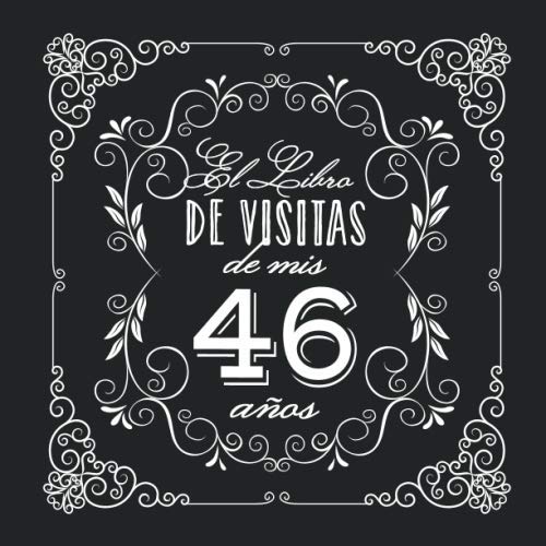 El Libro de Visitas de mis 46 años: Decoración vintage para fiesta de 46 cumpleaños – Regalo...