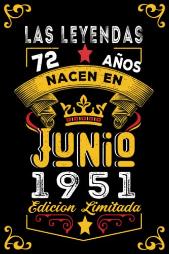 LAS LEYENDAS NACEN EN JUNIO EL AÑO 1951: 72 Aniversario Cuaderno personalizado 72 años regalos...