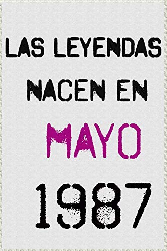 las leyendas nacen en mayo 1987; regalo de cumpleaños 33 años para mujer y para hombres .forrado...