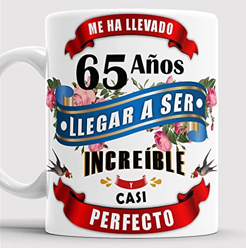 Taza 65 cumpleaños - Taza aniversario desayuno - Me ha llevado 65 años llegar a ser increíble y...