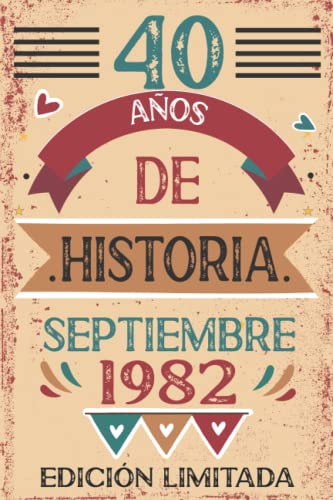 40 Años De Historia septiembre 1982: Libro de visitas, cuaderno, 110 páginas de felicitaciones,...
