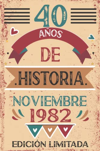 40 Años De Historia Noviembre 1982: Libro de visitas, cuaderno, 110 páginas de felicitaciones,...