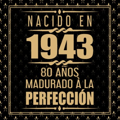 Nacido En 1943 80 Años Madurado À La Perfección: 80 cumpleaños Libro Firmas