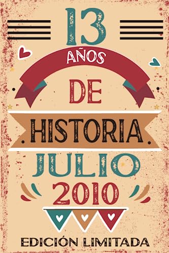 13 Años De Historia Julio 2010: Libro de visitas, cuaderno, 110 páginas de felicitaciones, idea de...