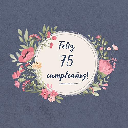 Feliz 75 Cumpleaños: El libro de firmas evento | Libro De Visitas para Fiesta - Aniversario...