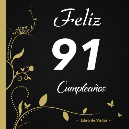 Feliz 91 cumpleaños - Libro de visitas -: Para llenar | Para 50 personas | Por deseos escritos |...
