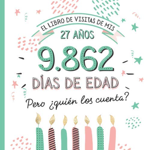 El libro de visitas de mis 27 años: Decoración y regalos originales para el 27 cumpleaños –...