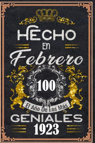 Hecho en Febrero el año 1923 de los mas Geniales: 100 años Regalos de cumpleaños de Febrero |...
