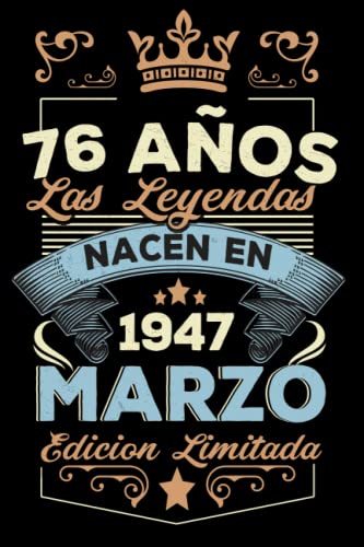 LAS LEYENDAS NACEN EN MARZO EL AÑO 1947: 76 Aniversario Cuaderno personalizado 76 años regalos...