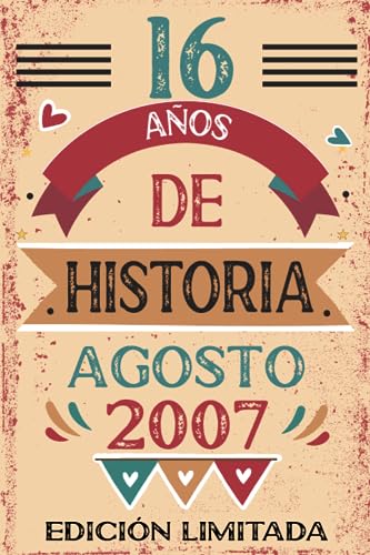 16 Años De Historia Agosto 2007: Libro de visitas, cuaderno, 110 páginas de felicitaciones, idea...